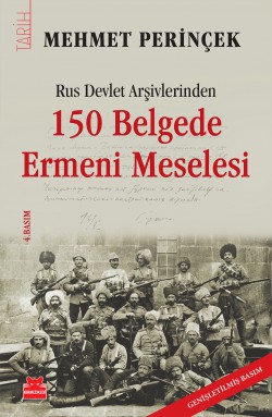 Rus Devlet Arşivlerinden 150 Belgede Ermeni Mesele