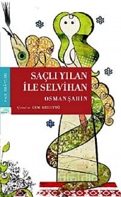 Saçlı Yılan ile Selvihan