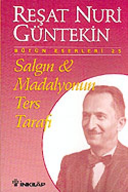 Salgın ve Madalyonun Ters Tarafı / Reşat Nuri Günt