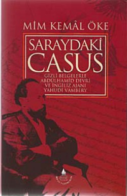 Saraydaki Casus/ Gizli Belgelerle Abdülhamid Devri