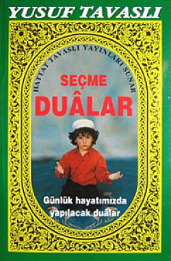 Seçme Dualar  Günlük Hayatımızda Yapılacak Dualar 