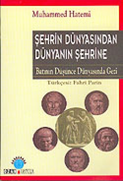 Şehrin Dünyasından - Dünyanın Şehrine