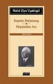 Sepette Bulunmuş-Hepsinden Acı / Bütün Eserleri