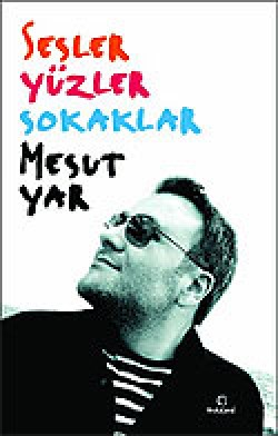 Sesler Yüzler Sokaklar