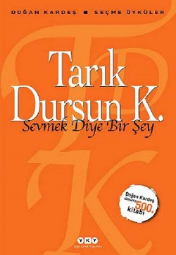 Sevmek Diye Bir Şey / Seçme Öyküler