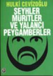 Şeyhler Müritler ve Yalancı Peygamberler