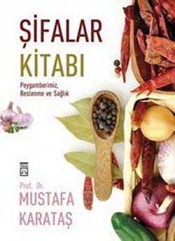 Şifalar Kitabı  Peygamberimiz, Beslenme ve Sağlık