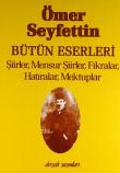 Şiirler,Mensur Şiirler,Fıkralar,Hatıralar, Mektuplar / Ömer Seyfettin Bütün Eserleri 5