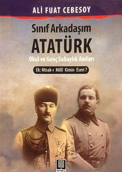 Sınıf Arkadaşım Atatürk  Okul ve Genç Subaylık Hat