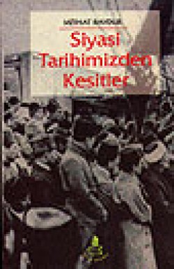 Siyasi Tarihimizden Kesitler