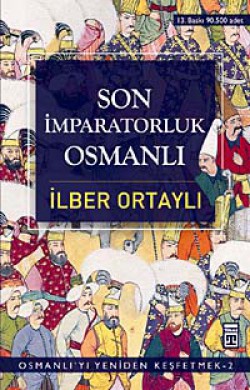 Son İmparatorluk Osmanlı / Osmanlı'yı Yeniden Keşf