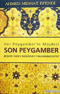 Son Peygamber / Beşair-i Sıdk-ı Nübüvvet-i Muhamme