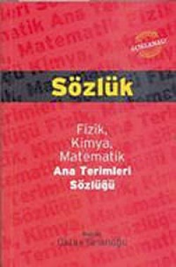 Sözlük  / Fizik Kimya Matematik Ana Terimleri Sözl