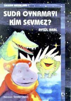 Suda Oynamayı Kim Sevmez? / Orman Masalları 1