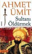 Sultanı Öldürmek