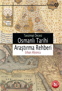 Tanzimat Öncesi Osmanlı Tarihi Araştırma Rehberi