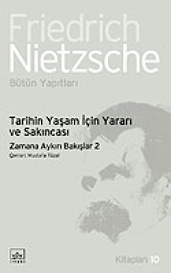 Tarihin Yaşam İçin Yararı ve Sakıncası  / Zamana A