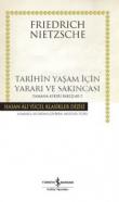 Tarihin Yaşam İçin Yararı ve Sakıncası  Zamana Aykırı Bakışlar 2 (Karton Kapak)