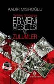 Tarihten Günümüze Ermeni Meselesi ve Zulümler (Ciltli)