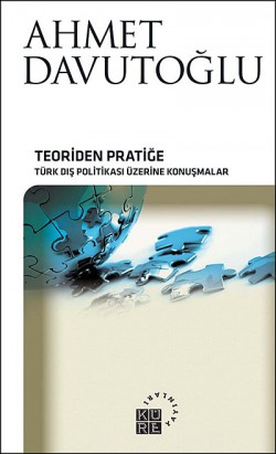 Teoriden Pratiğe Türk Dış Politikası Üzerine Konuş