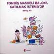 Tombiş Maskeli Baloya Katılmak İstemiyor