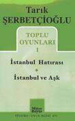 Toplu Oyunlar 1 / İstanbul Hatırası - İstanbul ve Aşk