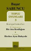 Toplu Oyunları -3 Başar Sabuncu (Kurgulamalar) / Bir Ata Krallığım - Herkes Aynı Bahçede