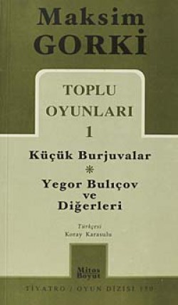 Toplu Oyunları 1 / Küçük Burjuvalar - Yegor Bulıço