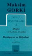 Toplu Oyunları 2 / Dipte (Ayaktakımı Arasında)-Dostigayev ve Diğerleri