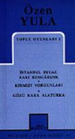 Toplu Oyunları 2 / İstanbul Beyaz, Rakı Rengarenk - Kırmızı Yorgunlar - Gözü Kara Alaturka