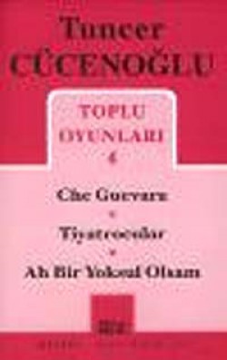 Toplu Oyunları 4 / Che Guevara-Tiyatrocular-Ah Bir