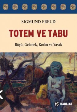 Totem ve Tabu  Büyü, Gelenek, Korku ve Yasak