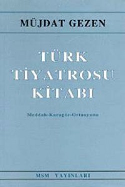 Türk Tiyatrosu Kitabı Meddah - Karagöz - Ortaoyunu