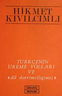 Türkçenin Üreme Yolları ve "Dil Devrimciliğim