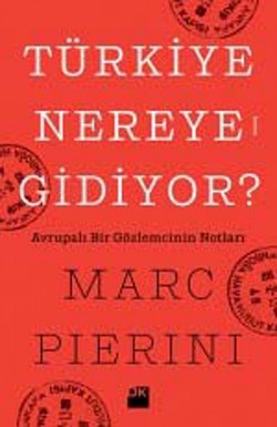 Türkiye Nereye Gidiyor?  Avrupalı Bir Gözlemcinin 