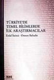 Türkiye'de Temel Bilimlerde İlk Araştırmacılar