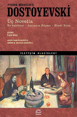 Üç Novella  Ev Sahibesi - Amcanın Rüyası - Ebedi K