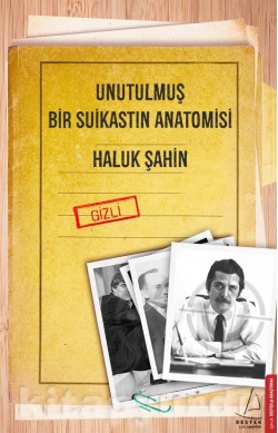 Unutulmuş Bir Suikastın Anatomisi