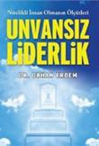 Unvansız Liderlik  Nitelikli İnsan Olmanın Ölçütleri