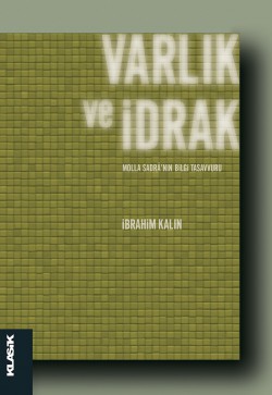 Varlık ve İdrak  Molla Sadra'nın Bilgi Tasavvuru