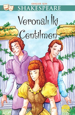 Veronalı İki Centilmen / Gençler İçin Shakespeare