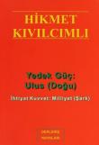 Yedek Güç: Ulus (Doğu)  İhtiyat Kuvvet: Milliyet (Şark)