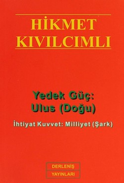 Yedek Güç: Ulus (Doğu)  İhtiyat Kuvvet: Milliyet (