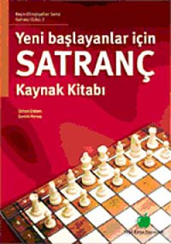 Yeni Başlayanlar İçin Satranç  Kaynak Kitabı