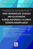 Yeni Dernekler Hukuku Mevzuatımızın Karşılaştırmalı Olarak Değerlendirilmesi