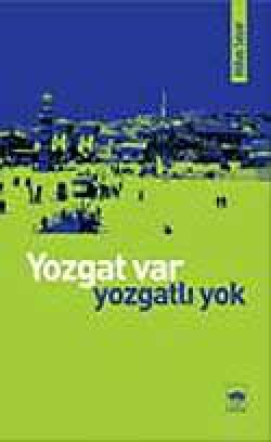 Yozgat Var, Yozgatlı Yok