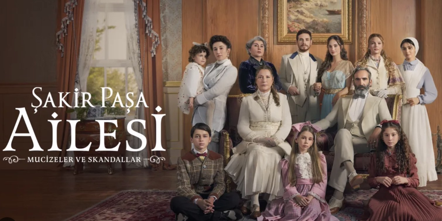 Şakir Paşa Ailesi: Mucizeler ve Skandallar