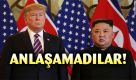 Trump ile Kim anlaşamadı